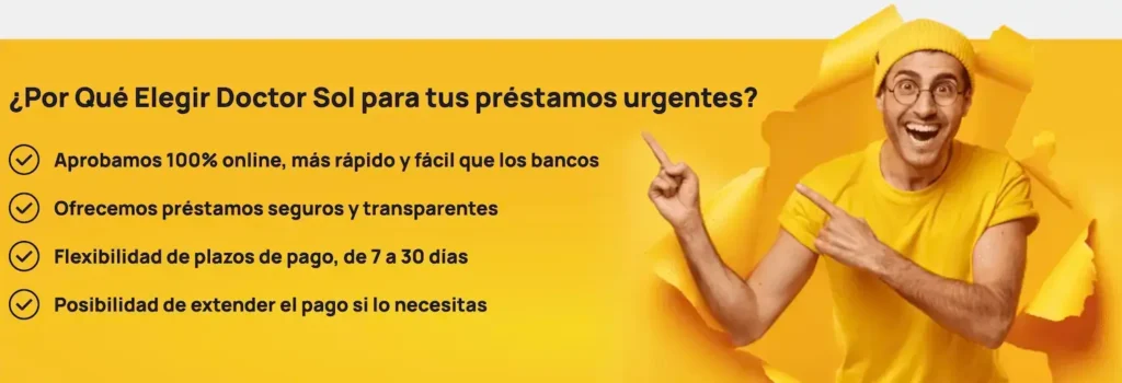 ¿Por Qué Elegir Doctor Sol para tus préstamos urgentes?